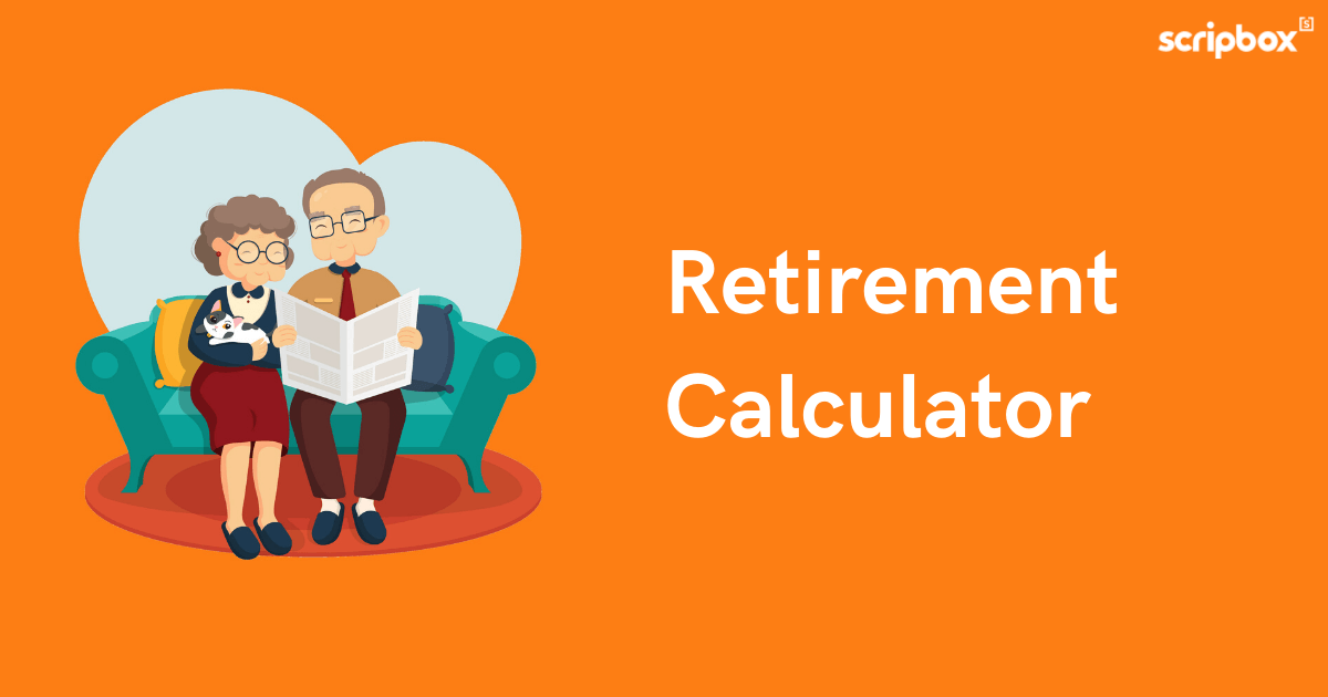 Retirement Calculator Best Retirement Planner In India Scripbox
